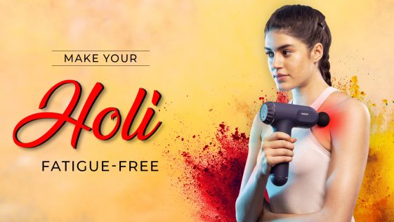 holi fatigue and massage gun